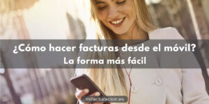 Cómo hacer facturas desde el móvil